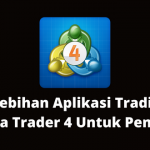3 Kelebihan Aplikasi Trading Meta Trader 4 Untuk Pemula