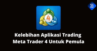 3 Kelebihan Aplikasi Trading Meta Trader 4 Untuk Pemula