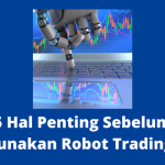 5 Hal Penting Sebelum Menggunakan Robot Trading Forex