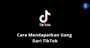 Cara Mendapatkan Uang Dari TikTok