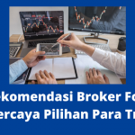 3 Rekomendasi Broker Forex Terpercaya Pilihan Para Trader