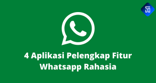 4 Aplikasi Pelengkap Fitur Whatsapp Rahasia