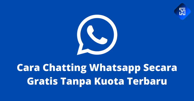 Cara Chatting Whatsapp Secara Gratis Tanpa Kuota Terbaru