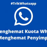 Cara Menghemat Kuota Whatsapp dan Menghemat Penyimpanan