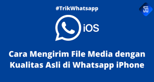 Cara Mengirim File Media dengan Kualitas Asli di Whatsapp iPhone