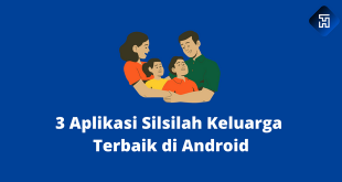 3 Aplikasi Silsilah Keluarga Terbaik di Android