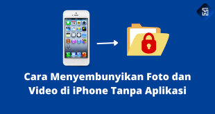 Cara Menyembunyikan Foto dan Video di iPhone Tanpa Aplikasi