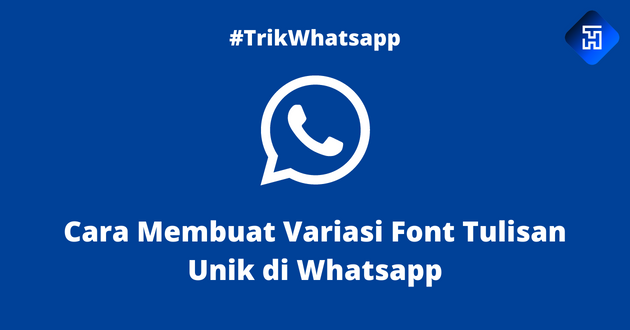 Cara Membuat Variasi Font Tulisan Unik di Whatsapp