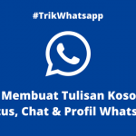 Cara Membuat Tulisan Kosong di Status, Chat & Profil Whatsapp