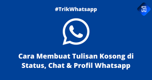 Cara Membuat Tulisan Kosong di Status, Chat & Profil Whatsapp