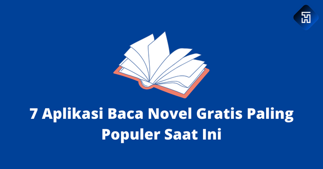 7 Aplikasi Baca Novel Gratis Paling Populer Saat Ini