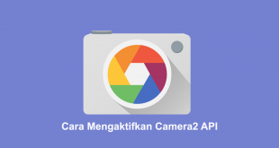 Cara Mengaktifkan Camera2 API di Android