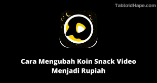 Cara Mengubah Koin Snack Video Menjadi Rupiah