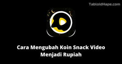 Cara Mengubah Koin Snack Video Menjadi Rupiah