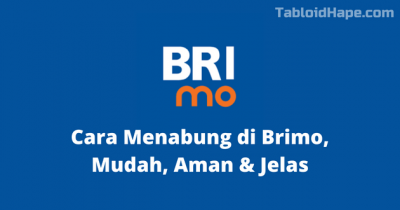 Cara Menabung di BRImo, Mudah, Aman & Jelas