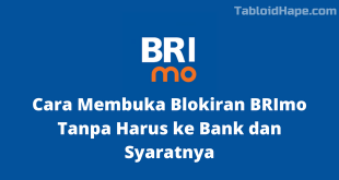 Cara Membuka Blokiran BRImo Tanpa Harus ke Bank dan Syaratnya