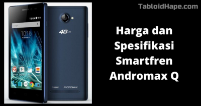 Harga dan Spesifikasi Smartfren Andromax Q Dan Andromax Qi
