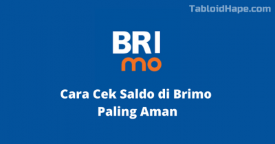 Cara Cek Saldo di BRImo Paling Aman