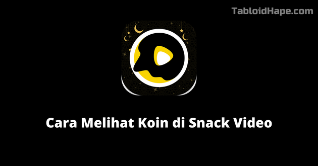 Cara Melihat Koin di Snack Video