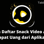 Cara Daftar Snack Video Agar Dapat Uang dari Aplikasi