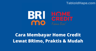 Cara Membayar Home Credit Lewat BRImo, Praktis & Mudah