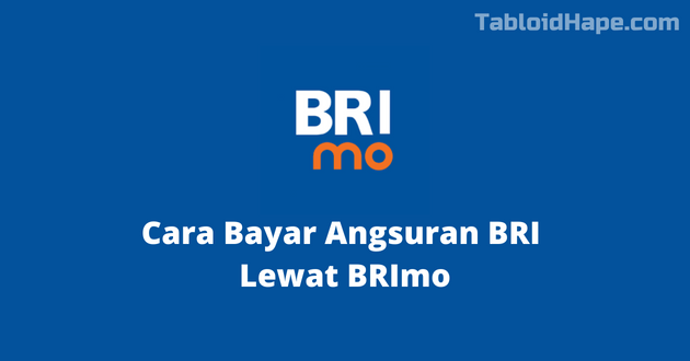 Cara Bayar Angsuran BRI Lewat Brimo