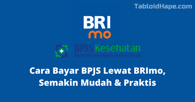 Cara Bayar BPJS Lewat BRImo, Semakin Mudah & Praktis