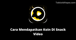 Cara Mendapatkan Koin Di Snack Video