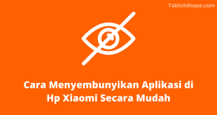 Cara Menyembunyikan Aplikasi di Hp Xiaomi Secara Mudah