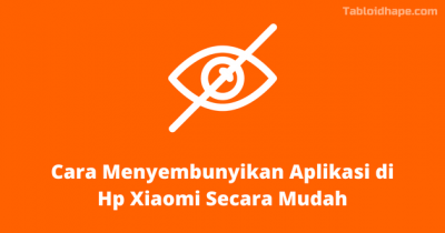 Cara Menyembunyikan Aplikasi di HP Xiaomi Secara Mudah