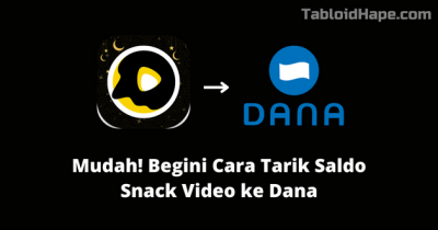 Mudah! Begini Cara Tarik Saldo Snack Video ke Dana