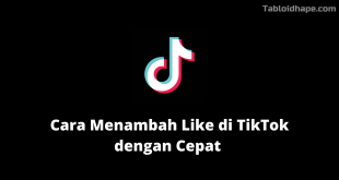 Cara Menambah Like di TikTok dengan Cepat