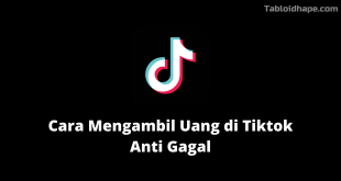 Cara Mengambil Uang di Tiktok Anti Gagal