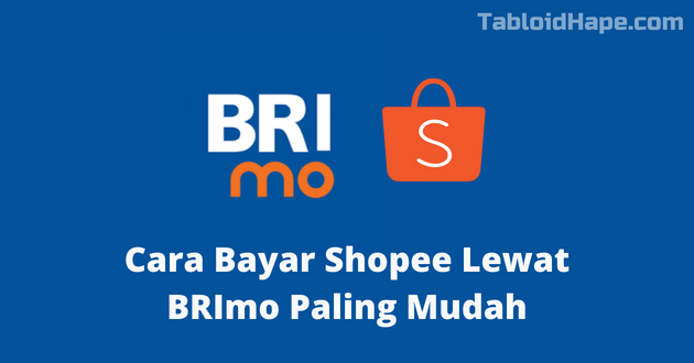 Cara Bayar Shopee Lewat BRImo Paling Mudah