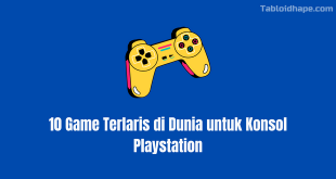 10 Game Terlaris di Dunia untuk Konsol Playstation