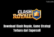 Download Clash Royale, Game Strategi Terbaru dari Supercell