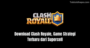 Download Clash Royale, Game Strategi Terbaru dari Supercell