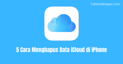 5 Cara Menghapus Data iCloud di iPhone