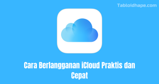 Cara Berlangganan iCloud Praktis dan Cepat