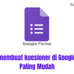 Cara Membuat Kuesioner di Google Form
