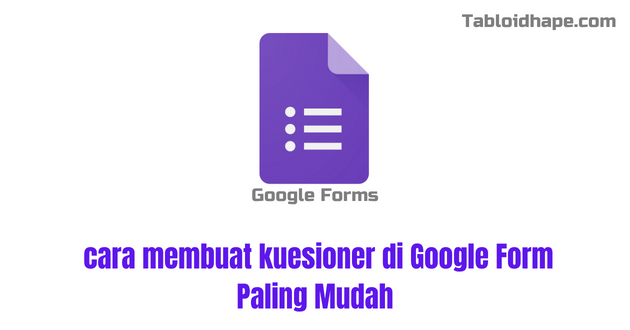 cara membuat kuesioner di Google Form