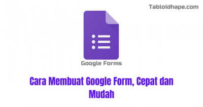 Cara Membuat Google Form, Cepat dan Mudah