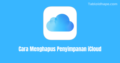 Cara Menghapus Penyimpanan iCloud Paling Mudah