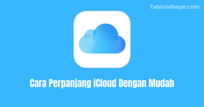 Cara Perpanjang iCloud Dengan Mudah