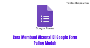 Cara Membuat Absensi Di Google Form Paling Mudah