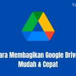 Cara Membagikan Google Drive, Mudah & Cepat