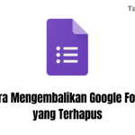 Cara Mengembalikan Google Form yang Terhapus
