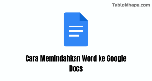 Cara Memindahkan Word ke Google Docs