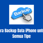 Cara Backup Data iPhone untuk Semua Tipe