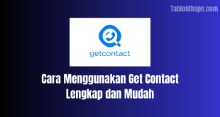 Cara Menggunakan Get Contact Lengkap dan Mudah